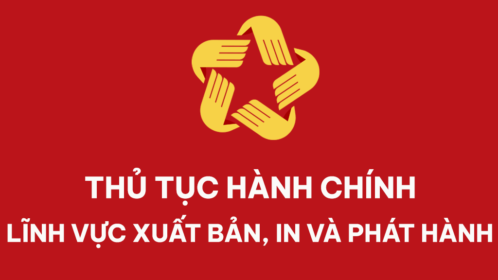 Bắc Giang: TTHC được sửa đổi, bổ sung trong lĩnh vực Xuất bản, in và phát hành