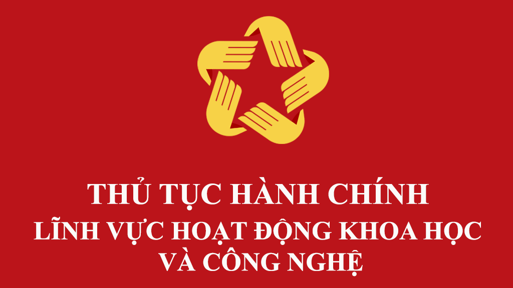 Bắc Giang: TTHC nội bộ mới ban hành trong lĩnh vực hoạt động khoa học và công nghệ